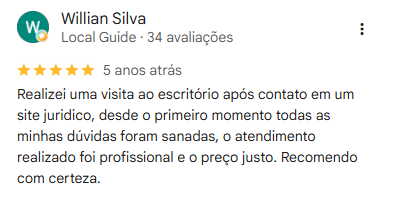 Willian Silva, avaliação de 5 estrelas: Realizei uma visita ao escritório após contato em um site juridico, desde o primeiro momento todas as minhas dúvidas foram sanadas, o atendimento realizado foi profissional e o preço justo. Recomendo com certeza.